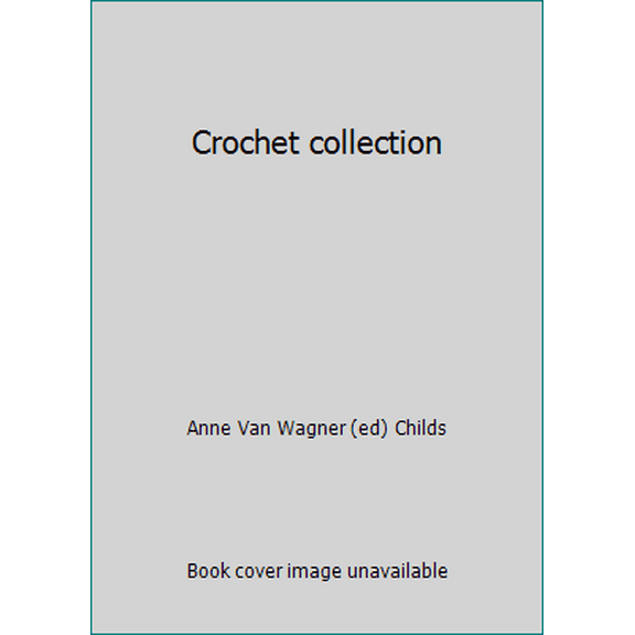 Pre-Owned Crochet collection (Hardcover) 0942237463 9780942237467