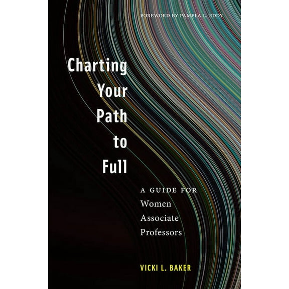 Charting Your Path to Full : A Guide for Women Associate Professors (Paperback)