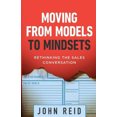 thumbnail image 1 of Moving from Models to Mindsets: Rethinking the Sales Conversation, 1 of 3