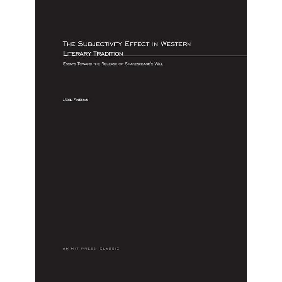 October Books (Paperback) The Subjectivity Effect in Western Literary Tradition: Essays toward the Release of Shakespeare's Will, (Paperback)