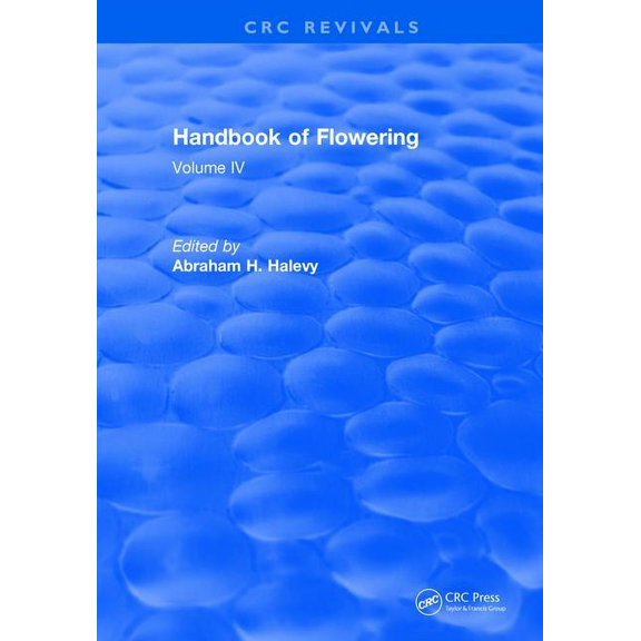 Handbook of Flowering: Volume IV, (Hardcover)