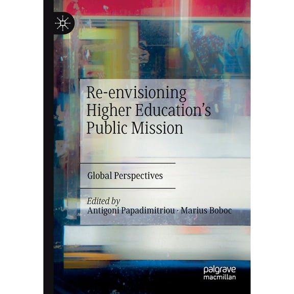 Re-Envisioning Higher Education's Public Mission: Global Perspectives, (Paperback)