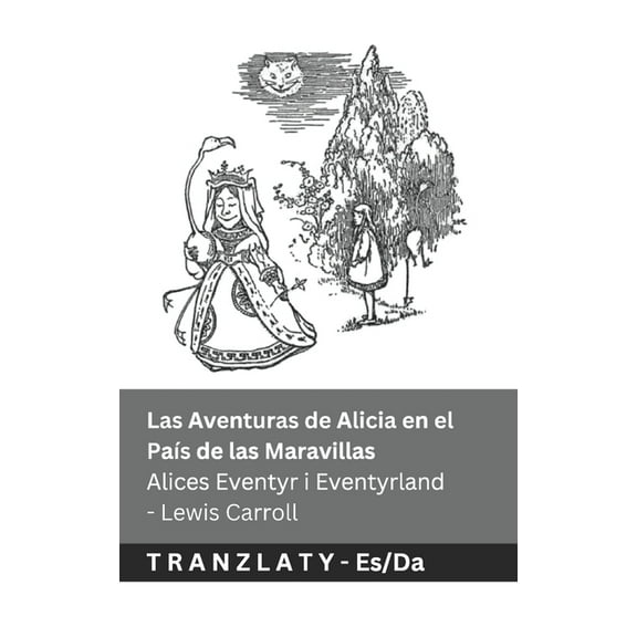 EspaÃ±ol Dansk Las Aventuras de Alicia en el PaÃ­s de las Maravillas / Alices Eventyr i Eventyrland: Tranzlaty EspaÃ±ol Dansk, (Paperback)