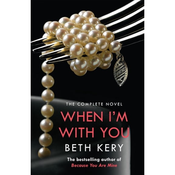 When I'm With You Complete Novel (Because You Are Mine Series #2) (Paperback)