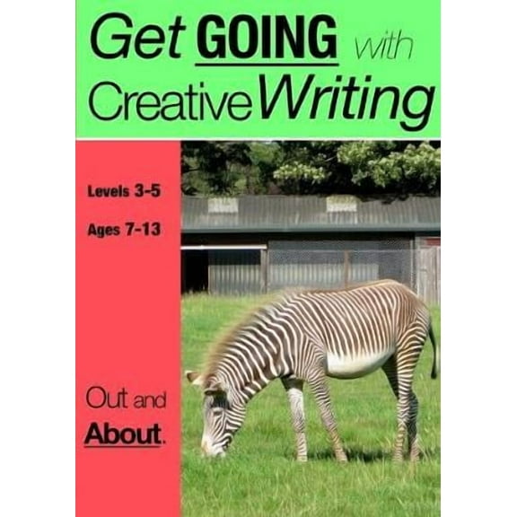 Get Going with Creative Writing Out And About (7-13 years): Get Going With Creative Writing (And Other Forms Of Writing), Book 5, (Paperback)