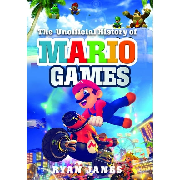 The Unofficial History of Mario Games, (Hardcover)
