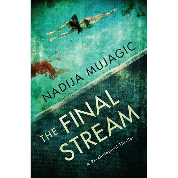 The Final Stream: A Psychological Thriller, (Paperback)