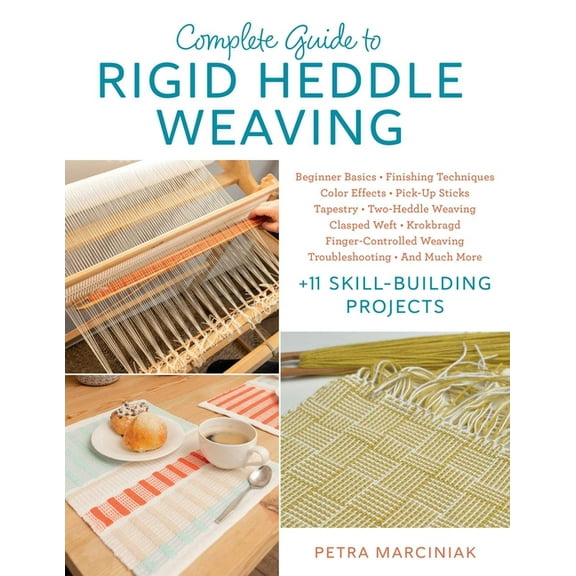 Complete Guide to Rigid Heddle Weaving: Beginner Basics, Finishing Techniques, Color Effects, Pick-Up Sticks, Tapestry, , (Paperback)