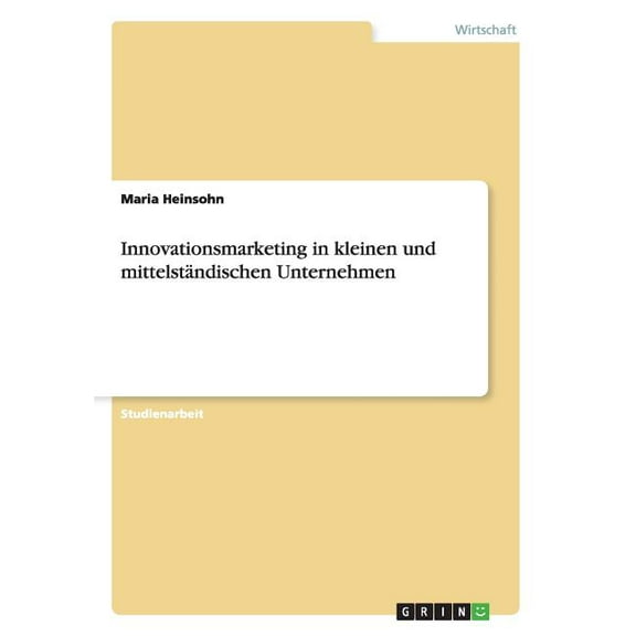 Innovationsmarketing in kleinen und mittelständischen Unternehmen (Paperback)