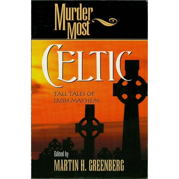 Murder Most Murder Most Celtic: Tall Tales of Irish Mayhem, (Paperback)