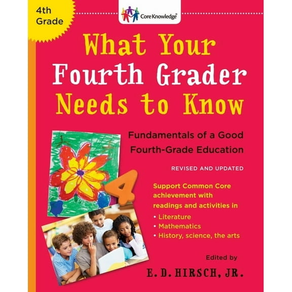 Pre-Owned What Your Fourth Grader Needs to Know: Fundamentals of a Good Fourth-Grade Education (Paperback) 0553394673 9780553394672