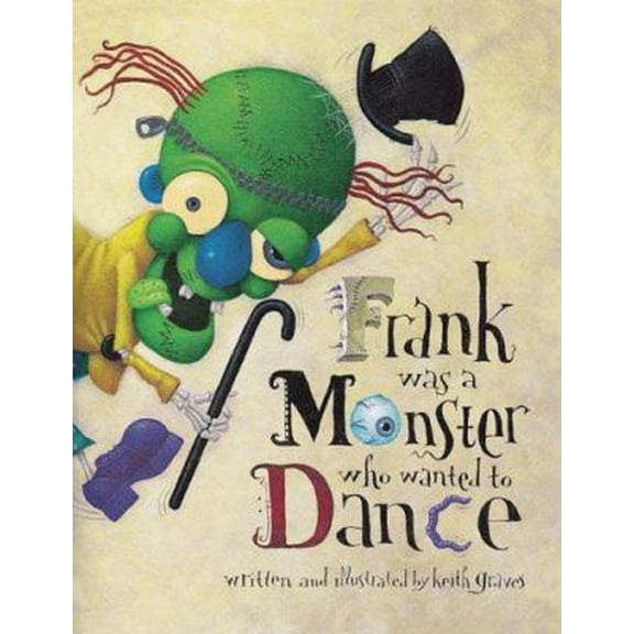 Pre-Owned Frank Was a Monster Who Wanted to Dance (Paperback) 0811854523 9780811854528