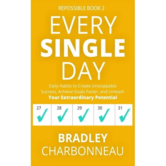 Repossible Every Single Day: Daily Habits to Create Unstoppable Success, Achieve Goals Faster, and Unleash Your Extraordinary Poten, Book 2, (Hardcover)