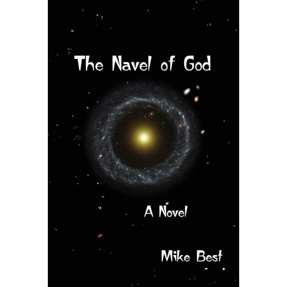 The Navel of God (Paperback) by Mike Best