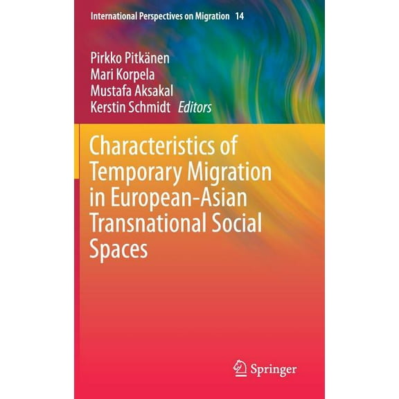 International Perspectives on Migration Characteristics of Temporary Migration in European-Asian Transnational Social Spaces, Book 14, (Hardcover)