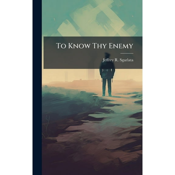 To Know Thy Enemy, (Hardcover)