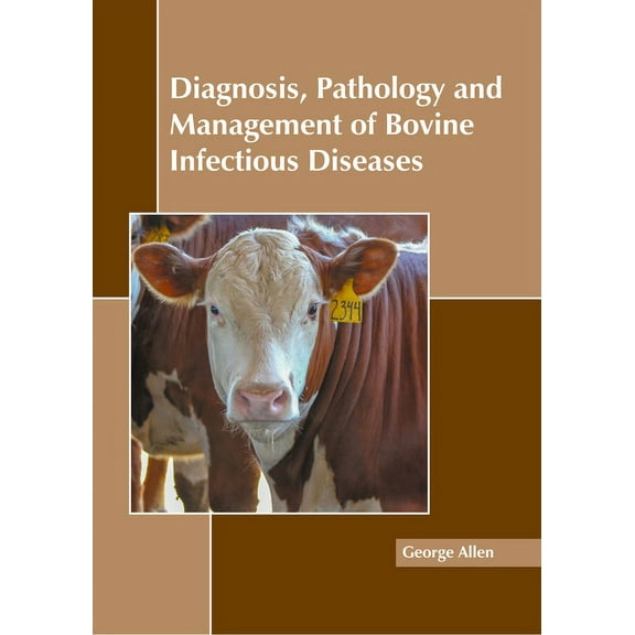 Diagnosis, Pathology and Management of Bovine Infectious Diseases, (Hardcover)