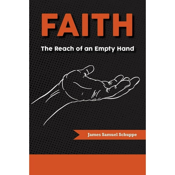 Faith: The Reach of an Empty Hand, (Paperback)