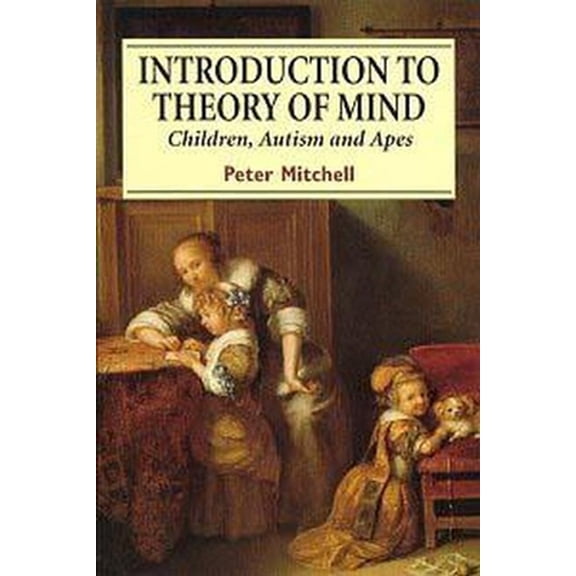 Pre-Owned Introduction to Theory of Mind: Children, Autism and Apes (Paperback) 0340624973 9780340624975