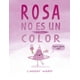 thumbnail image 1 of Rosa No Es Un Color Picarona-Obelisco 9788491456209, 1 of 2