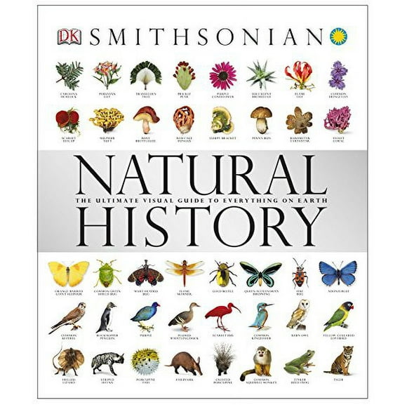 Pre-Owned: Natural History: The Ultimate Visual Guide to Everything on Earth (Hardcover, 9780756667528, 0756667526)