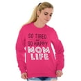 thumbnail image 4 of So Tired and So Happy Mom Life Best Women Crewneck Sweatshirt Brisco Brands X, 4 of 6