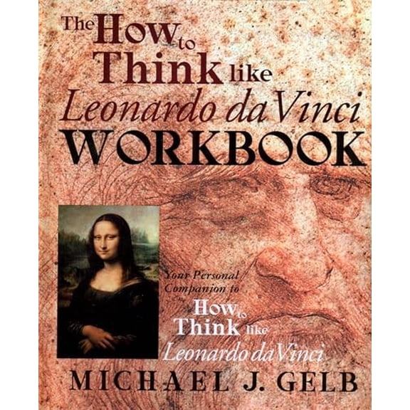 Pre-Owned The How to Think Like Leonardo Da Vinci Workbook: Your Personal Companion to How to Think Like Leonardo Da Vinci (Hardcover) 0440508827 9780440508823