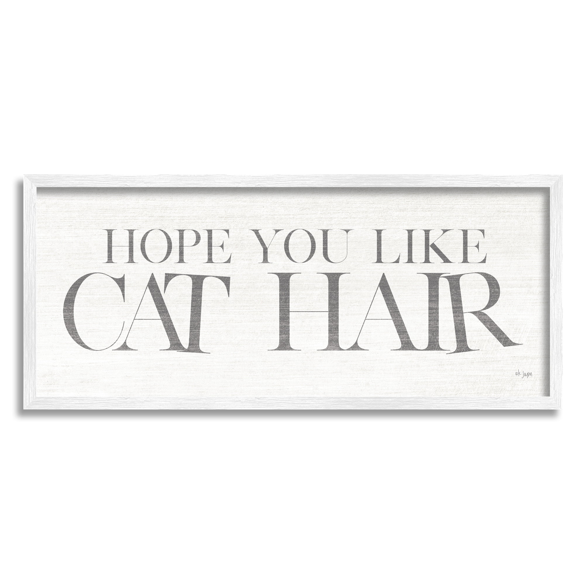 Stupell Industries Hope You Like Cat Hair Funny Pet Phrase,24 x 10, Design by Jaxn Blvd.