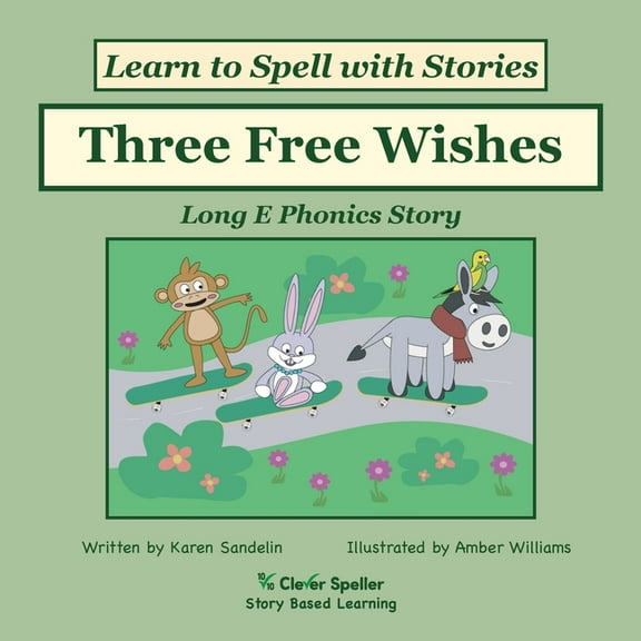 Spelling the Short and Long Vowel Sounds Three Free Wishes: Decodable Sound Phonics Reader for Long E Word Families, Book 7, (Paperback)