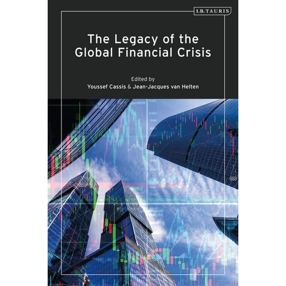 The Legacy of the Global Financial Crisis, (Hardcover)
