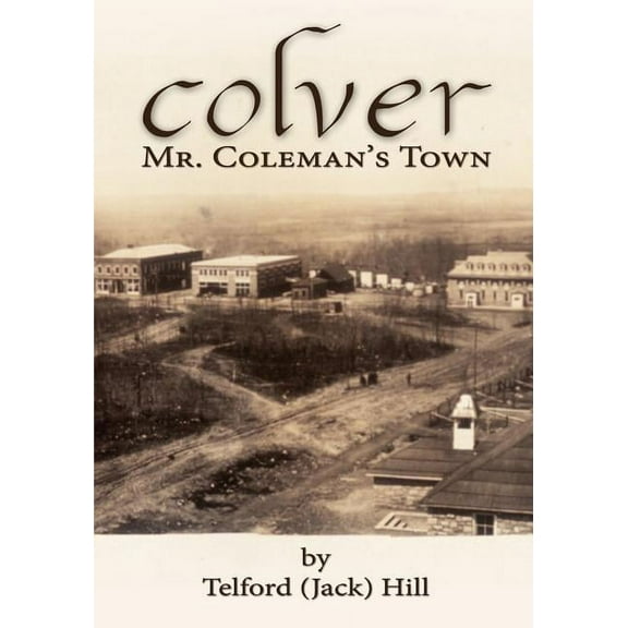 Colver : Mr. Coleman's Town