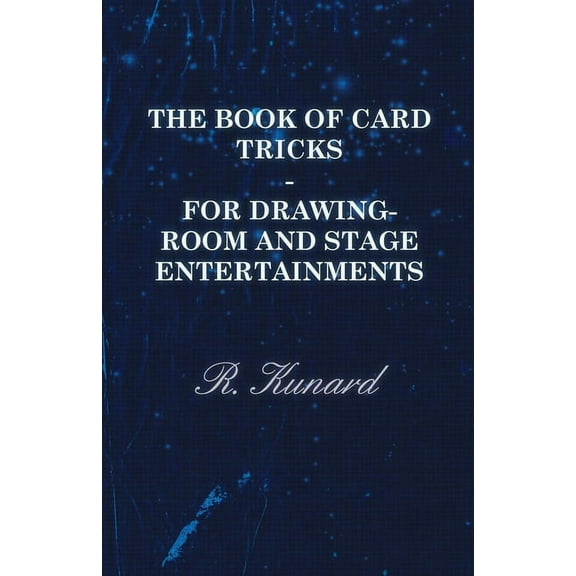 The Book of Card Tricks - For Drawing-Room and Stage Entertainments, (Hardcover)