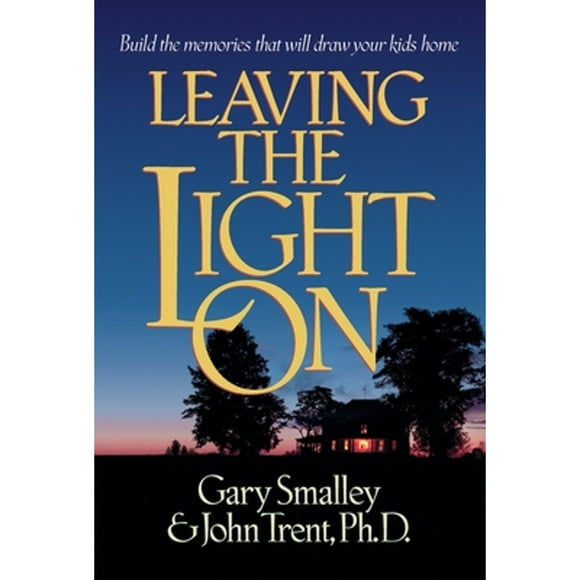 Pre-Owned Leaving the Light on (Paperback 9780880708401) by Dr. Gary Smalley, John T Trent