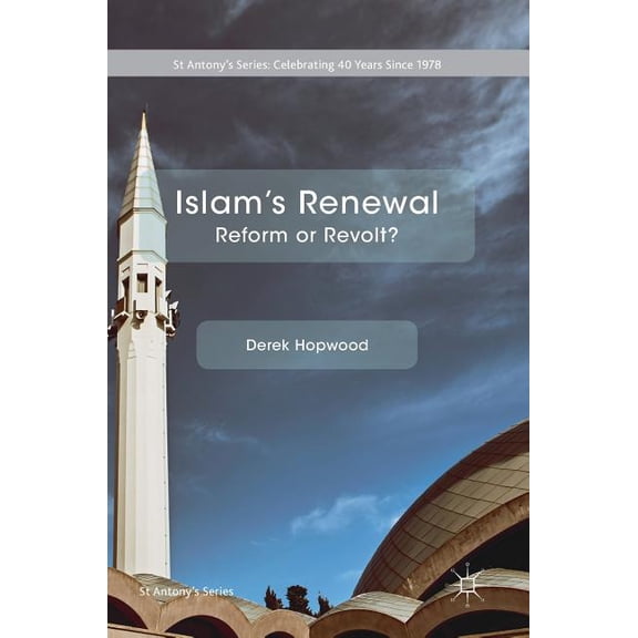 St Antony's Islam's Renewal: Reform or Revolt?, (Hardcover)