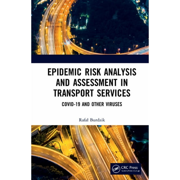 Epidemic Risk Analysis and Assessment in Transport Services: COVID-19 and Other Viruses, (Hardcover)