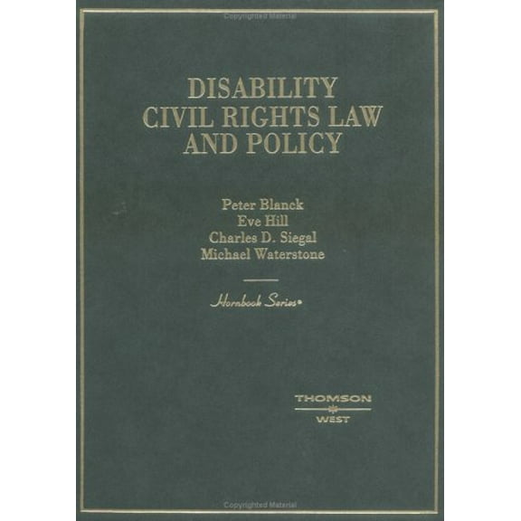 Pre-Owned Blanck, Hill, Siegal, and Waterstone's Disability Civil Rights Law and Policy (Hornbook Series) (Hardcover) 0314145141 9780314145147