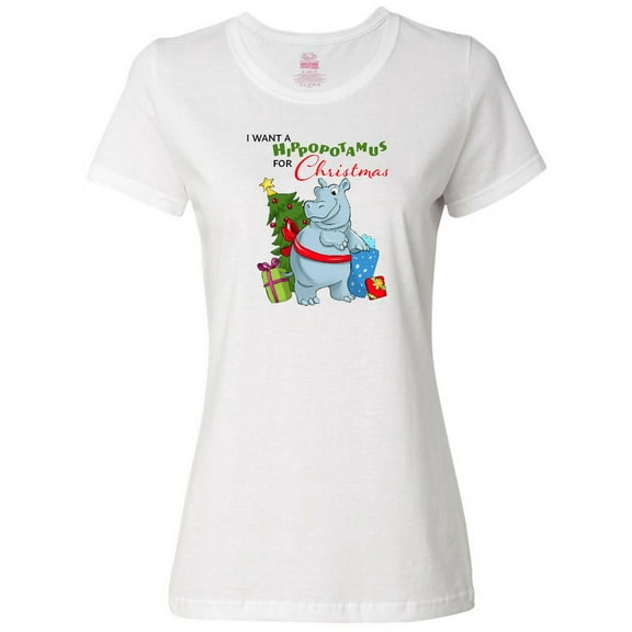 Inktastic I Want a Hippopotamus for Christmas Women's T-Shirt