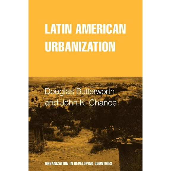 Urbanisation in Developing Countries Latin American Urbanization, (Paperback)