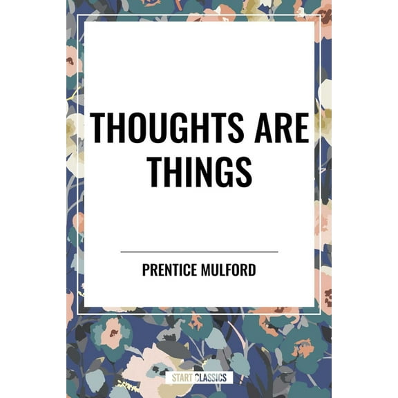 Thoughts Are Things, (Paperback)