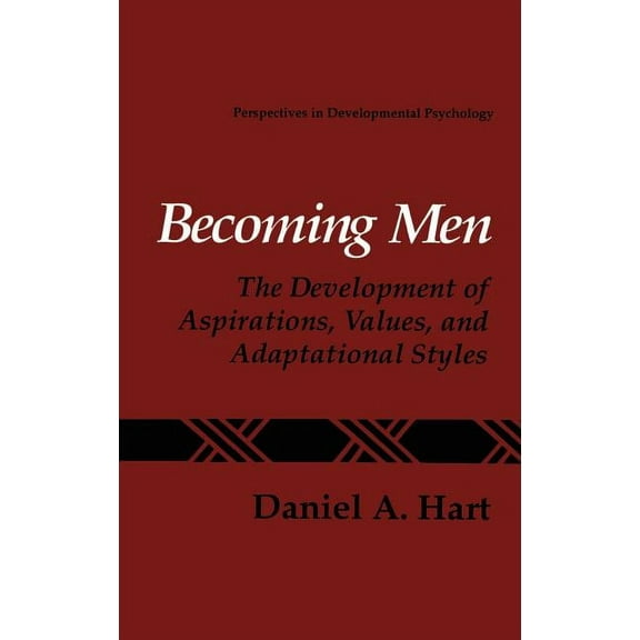 Perspectives in Developmental Psychology Becoming Men: The Development of Aspirations, Values, and Adaptational Styles, (Hardcover)