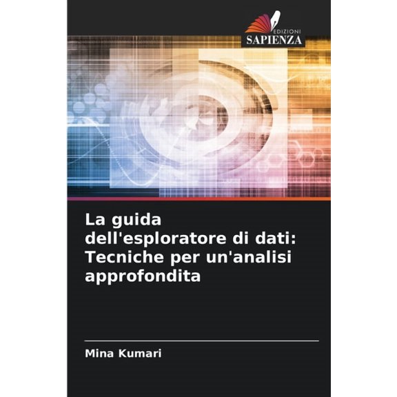 La guida dell'esploratore di dati: Tecniche per un'analisi approfondita, (Paperback)