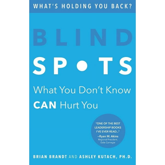 Blind Spots: What You Don't Know Can Hurt You, (Paperback)