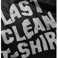 thumbnail image 3 of Last Clean T Shirt Laundry Day Humor Men's Graphic T Shirt Tees Brisco Brands L, 3 of 3