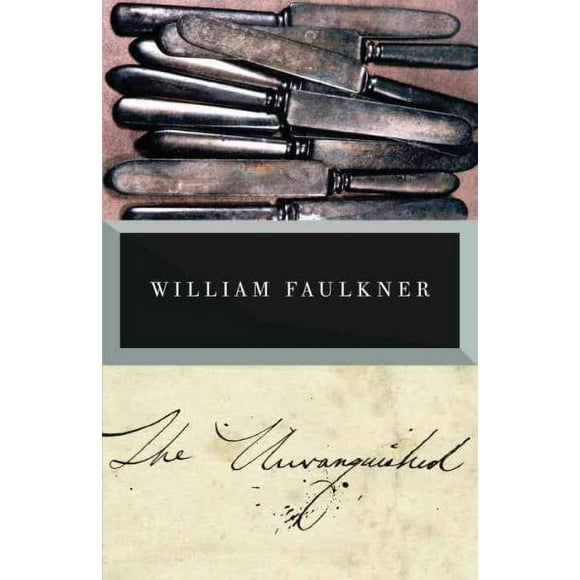 Pre-owned Unvanquished : The Corrected Text, Paperback by Faulkner, William, ISBN 0679736522, ISBN-13 9780679736523