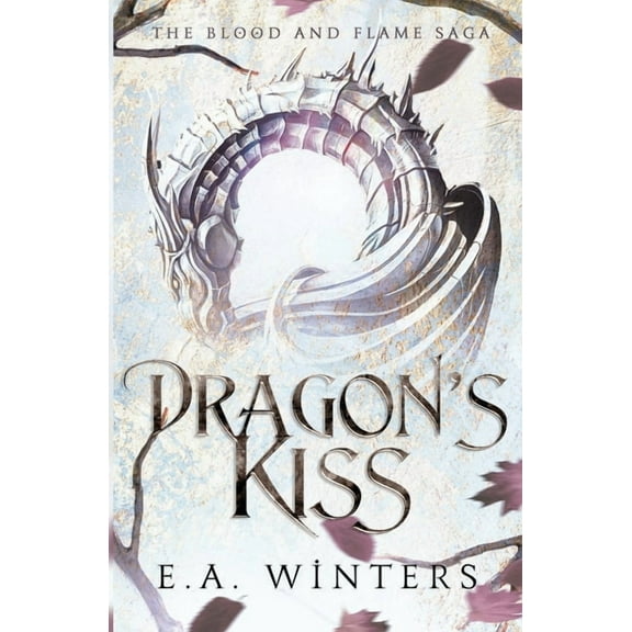 Dragon's Kiss (The Blood & Flame Saga, book 1), (Paperback)