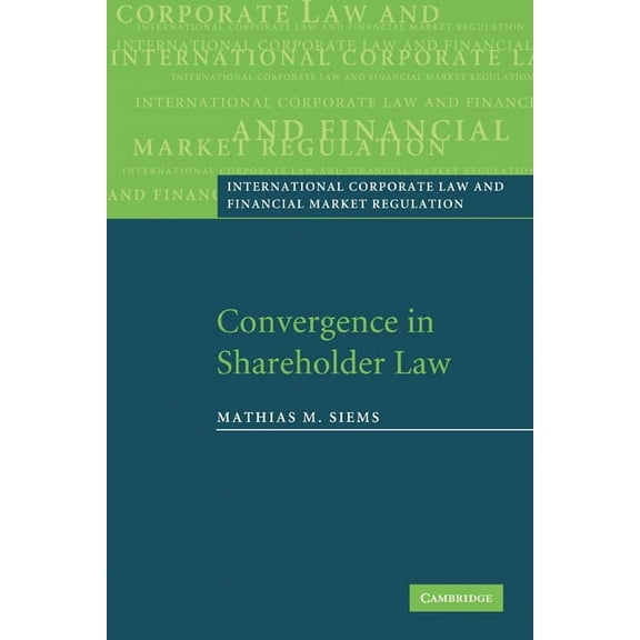 International Corporate Law and Financia Convergence in Shareholder Law, (Paperback)