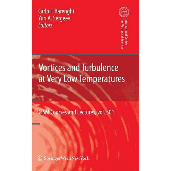 CISM International Centre for Mechanical Vortices and Turbulence at Very Low Temperatures, Book 501, (Hardcover)