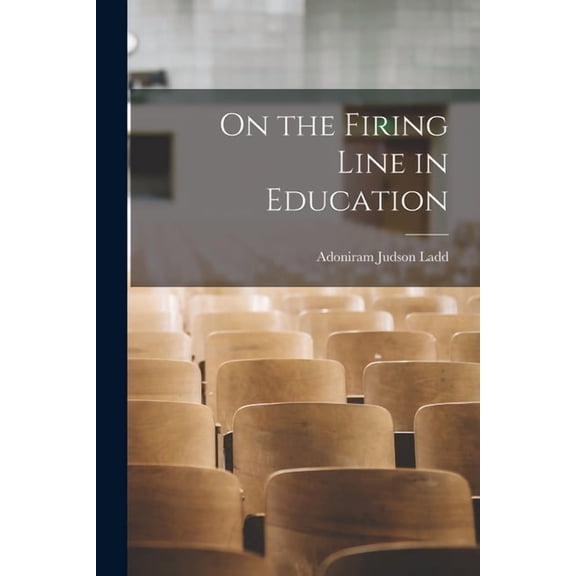 On the Firing Line in Education, (Paperback)