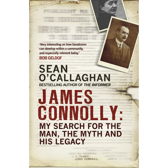 James Connolly : My Search for the Man, the Myth and His Legacy (Paperback)