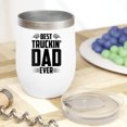 thumbnail image 2 of Best Truckin' Dad Ever, Trucker Father's Day or Birthday, White 12oz Wine Tumbler, 2 of 5